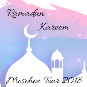 Ramadan Kareem Moschee-Tour 2018